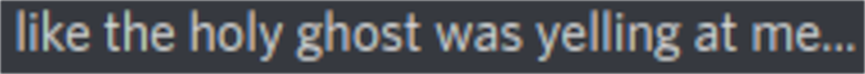 Discord Server: like the holy ghost was yelling at me...